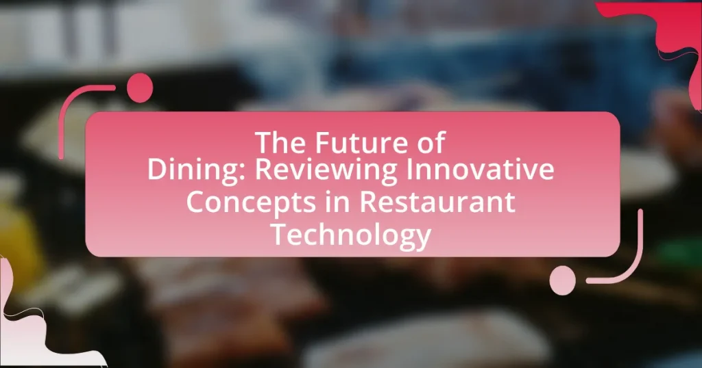 The Future of Dining: Reviewing Innovative Concepts in Restaurant Technology