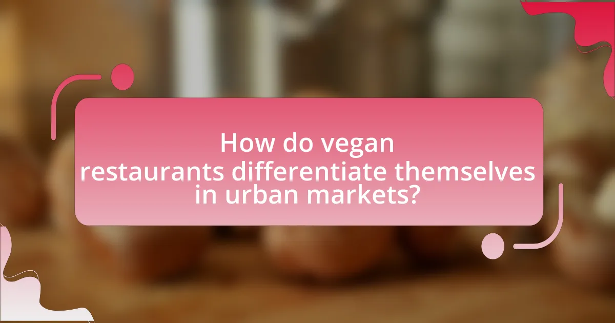 How do vegan restaurants differentiate themselves in urban markets?