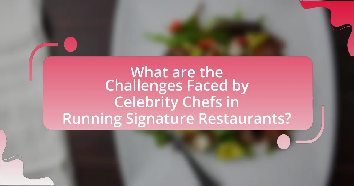 What are the Challenges Faced by Celebrity Chefs in Running Signature Restaurants?