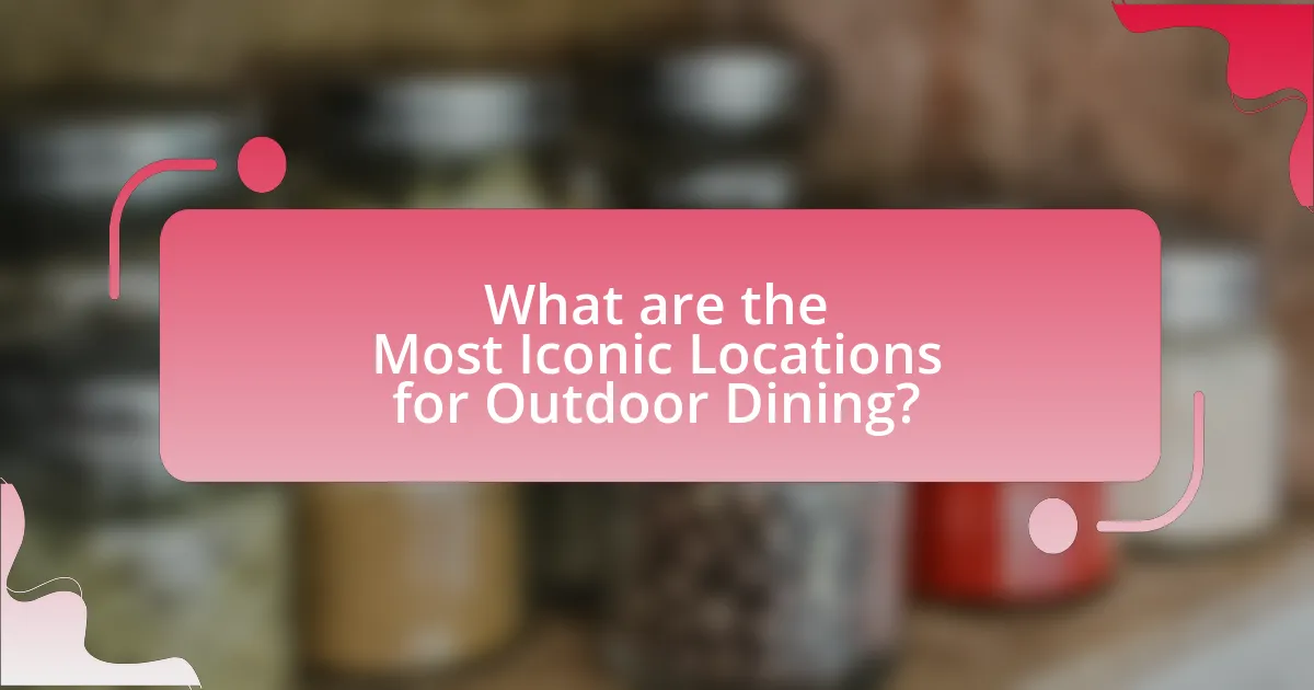 What are the Most Iconic Locations for Outdoor Dining?