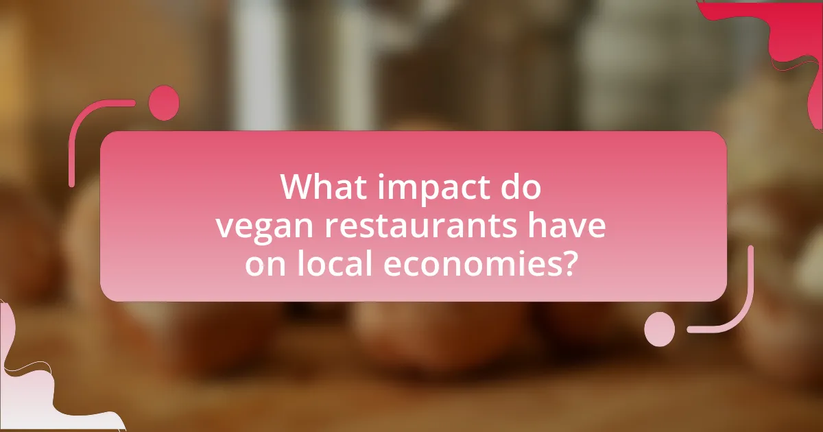 What impact do vegan restaurants have on local economies?