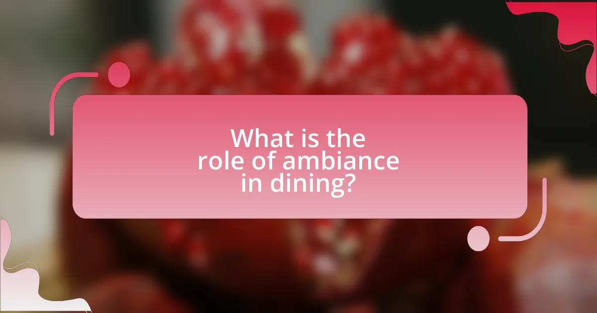 What is the role of ambiance in dining?